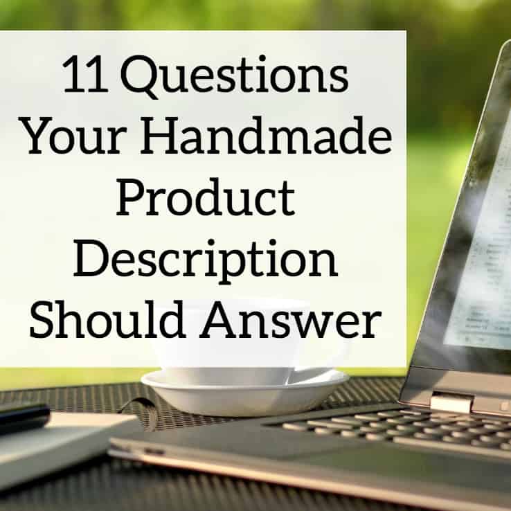11 Questions Your Handmade Product Description Should Answer in Your Silhouette Cameo or Portrait and Cricut Explore or Maker Small Business - by cuttingforbusiness.com