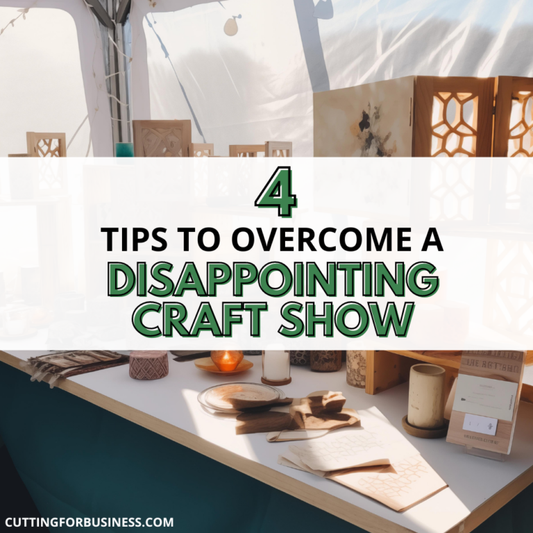 4 Tips to Overcome a Disappointing Craft Show