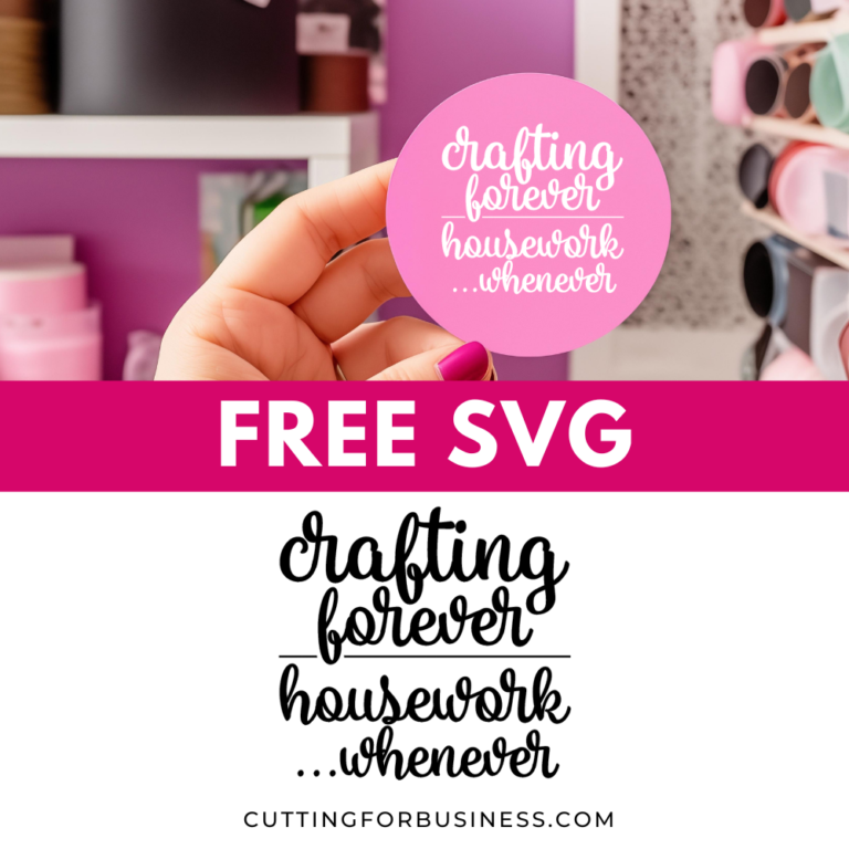 Free SVG – Crafting Forever, Housework Whenever