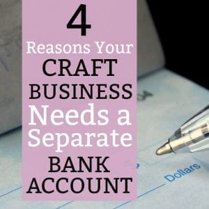 4 Reasons Your Craft Business Needs a Separate Bank Account - A good read for Silhouette Portrait or Cameo and Cricut Explore or Maker crafters - by cuttingforbusiness.com