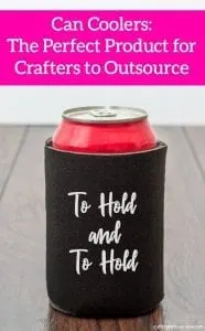 Customized Can Holders: The Perfect Product for Crafters to Outsource - A must read for Silhouette Portrait or Cameo and Cricut Explore or Maker users - by cuttingforbusiness.com