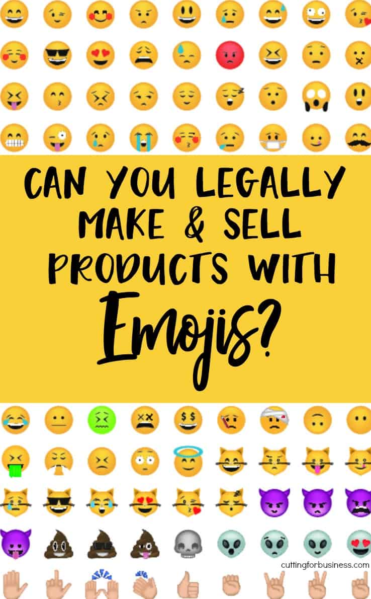 Can You Legally Make & Sell Products with Emojis? - A good read for crafters and Silhouette Cameo or Cricut Explore small business owners - by cuttingforbusiness.com