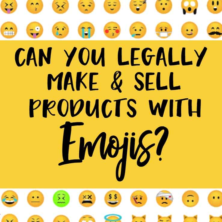 Can You Legally Make & Sell Products with Emojis? - A good read for crafters and Silhouette Cameo or Cricut Explore small business owners - by cuttingforbusiness.com