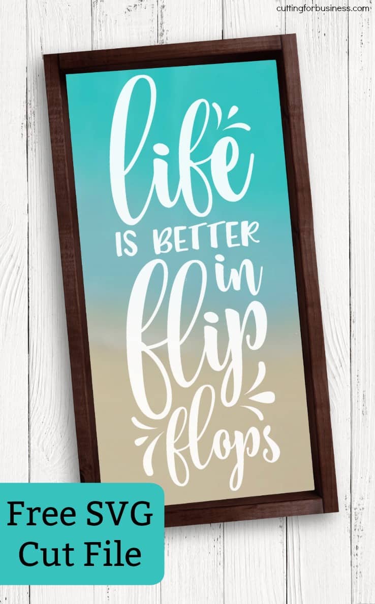 Free Summer 'Life is Better in Flip Flops' SVG Cut File for Silhouette Portrait or Cameo and Cricut Explore or Maker - by cuttingforbusiness.com