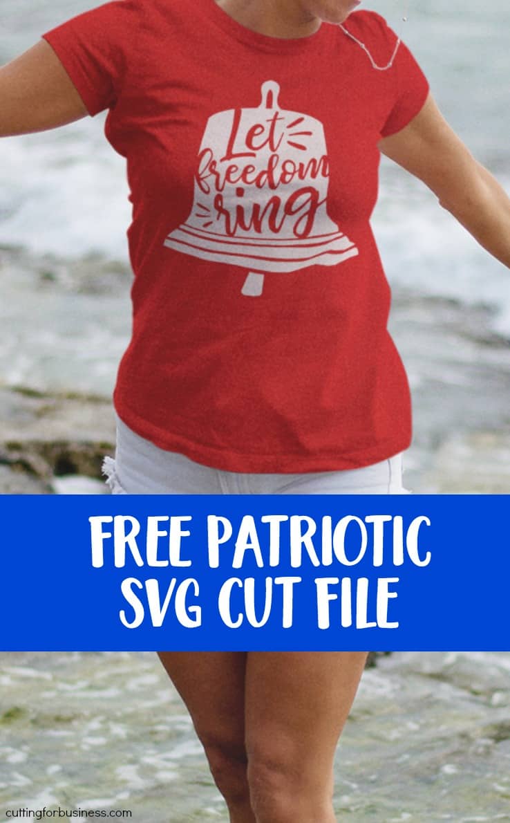 Free Patriotic July 4th 'Let Freedom Ring' SVG Cut File - Memorial Day - Labor Day - Silhouette Cameo - Cricut Explore or Maker - Heat Transfer Vinyl - HTV - by cuttingforbusiness.com