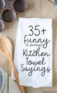 35+ Kitchen Funny Towel Sayings for Crafters - Tea and Flour Towel Puns for Silhouette Portrait or Cameo and Cricut Explore or Maker crafting - by cuttingforbusiness.com
