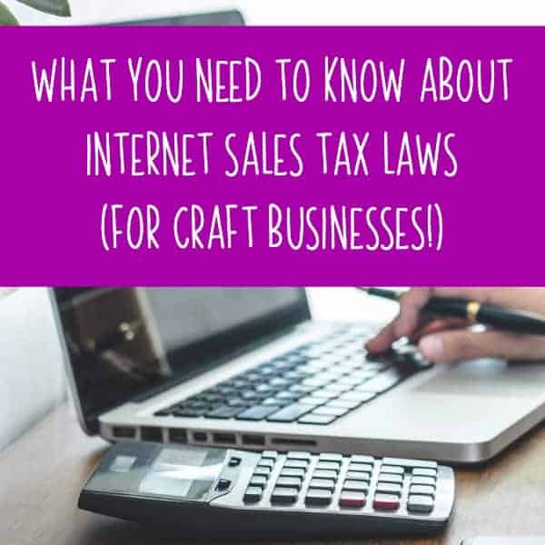Internet Sales Tax Legislation - What Craft Business Owners Need to Know for Silhouette Portrait or Cameo and Cricut Explore or Maker Crafters - by cuttingforbusiness.com