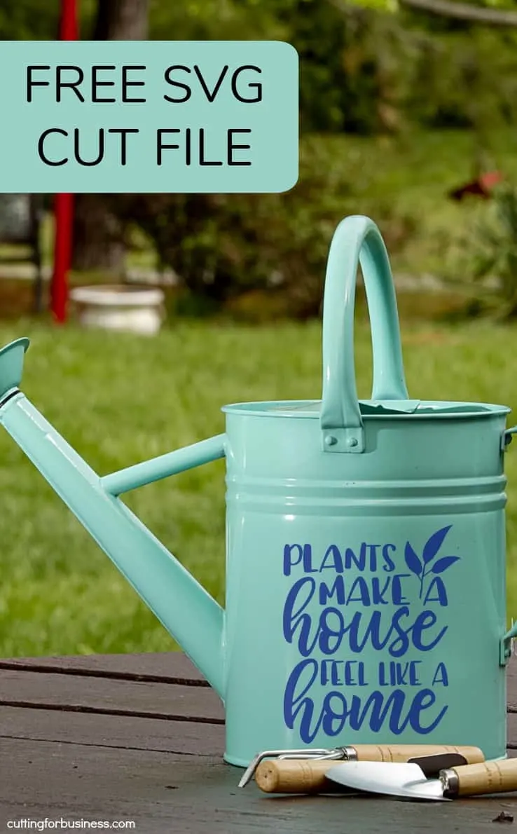 Free 'Plants Make a House Feel Like a Home' Spring SVG Cut File for Silhouette Portrait or Cameo and Cricut Explore or Maker - by cuttingforbusiness.com