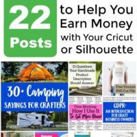 22 Must Read Posts to Earn Money with Your Silhouette Portrait or Cameo or Cricut Explore or Maker - by cuttingforbusiness.com