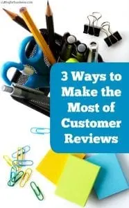 3 Ways to Make the Most of Customer Reviews - A good read for Silhouette Portrait or Cameo and Cricut Explore or Maker business owners - by cuttingforbusiness.com