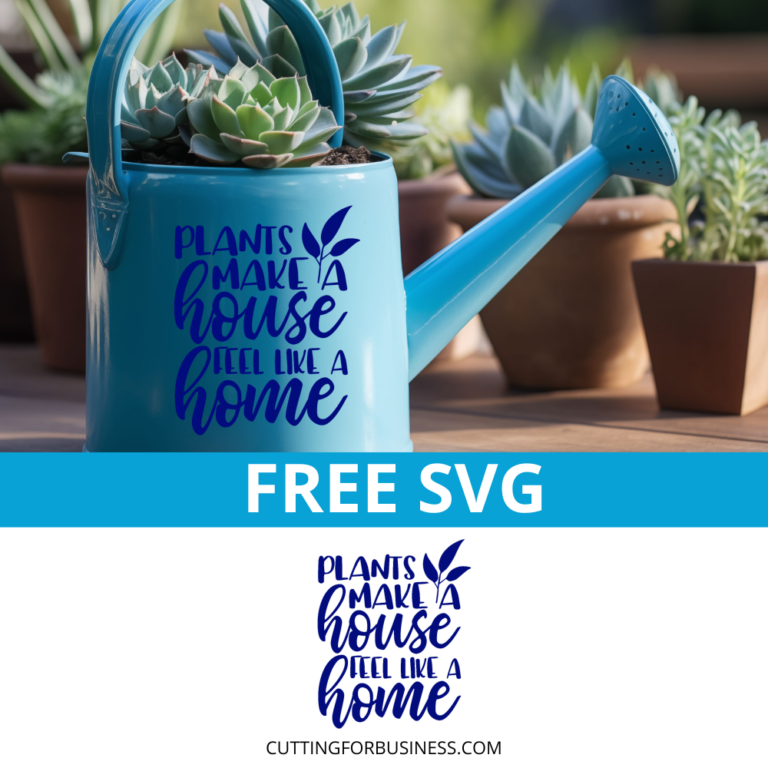 Free SVG – Plants Make a House Feel Like a Home