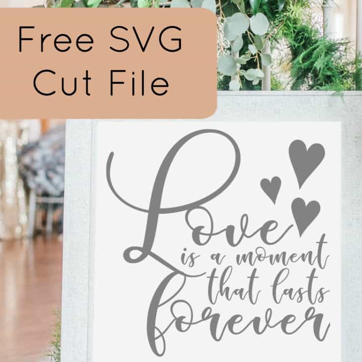 Free Love Is A Moment That Lasts Forever Svg Cut File Cutting For Business