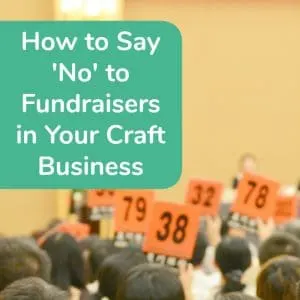 How to Say 'No' to Fundraisers in Your Silhouette or Cricut Craft Business - by cuttingforbusiness.com