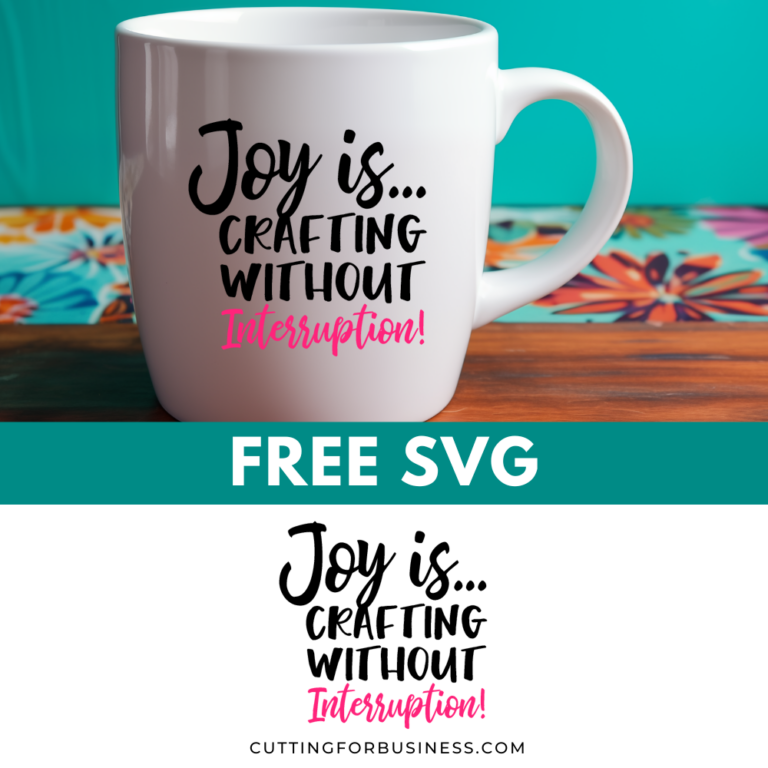 Free SVG – Joy is Crafting Without Interruption