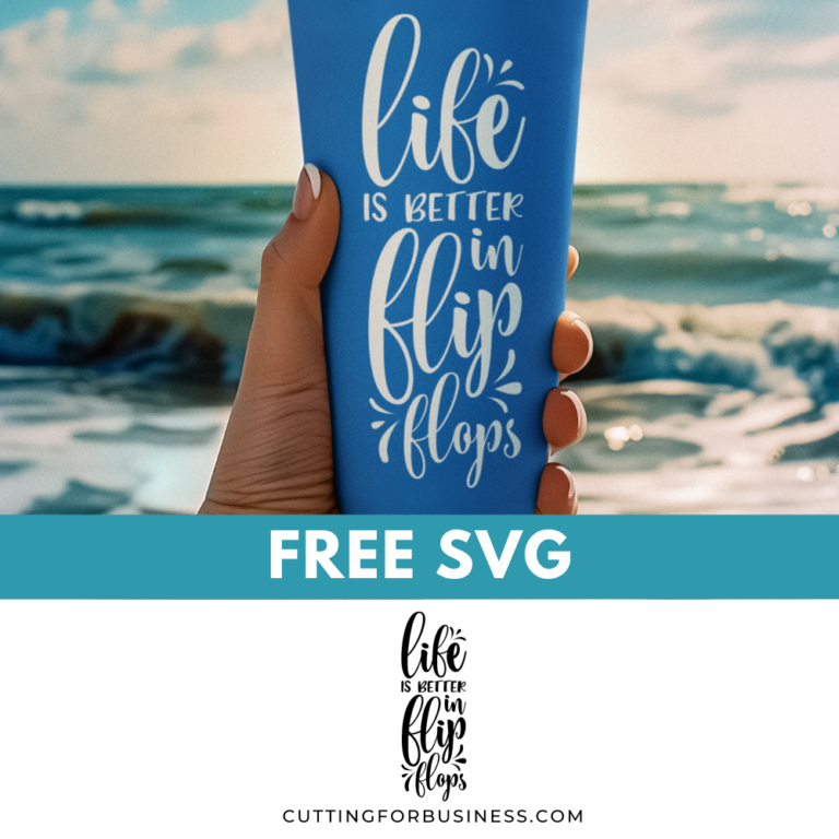 Free Summer SVG – Life is Better in Flip Flops