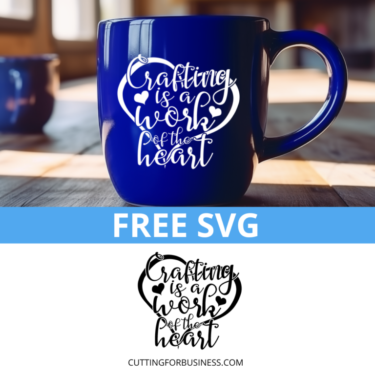 Free Crafting is a Work of the Heart SVG