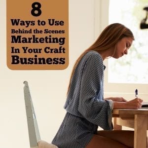 8 Ways to Use Behind the Scenes Marketing in Your Craft Business - Silhouette - Cricut - cuttingforbusiness.com