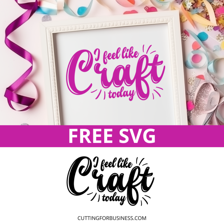 Free I Feel Like Craft Today SVG