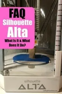 FAQ: Silhouette Alta - What Is It and What Can It Do? - by cuttingforbusiness.com