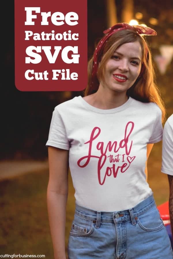 Free Patriotic 'Land That I Love' SVG Cut File for Silhouette Portrait and Cameo or Cricut Explore or Maker - by cuttingforbusiness.com