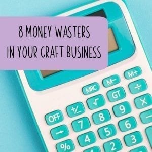 8 Money Wasters in Your Silhouette or Cricut Craft Business - by cuttingforbusiness.com