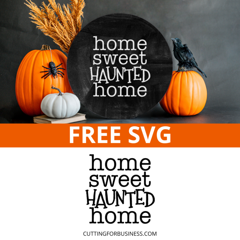 Free Home Sweet Haunted Home SVG Halloween Cut File