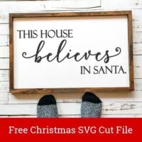 Free Christmas 'This House Believes in Santa' SVG Cut File for Silhouette Portrait or Cameo and Cricut Explore or Maker - by cuttingforbusiness.com
