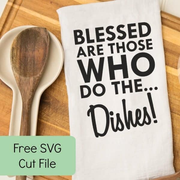 Download Free Blessed Are Those Who Do The Dishes Tea Towel Svg Cut File Cutting For Business