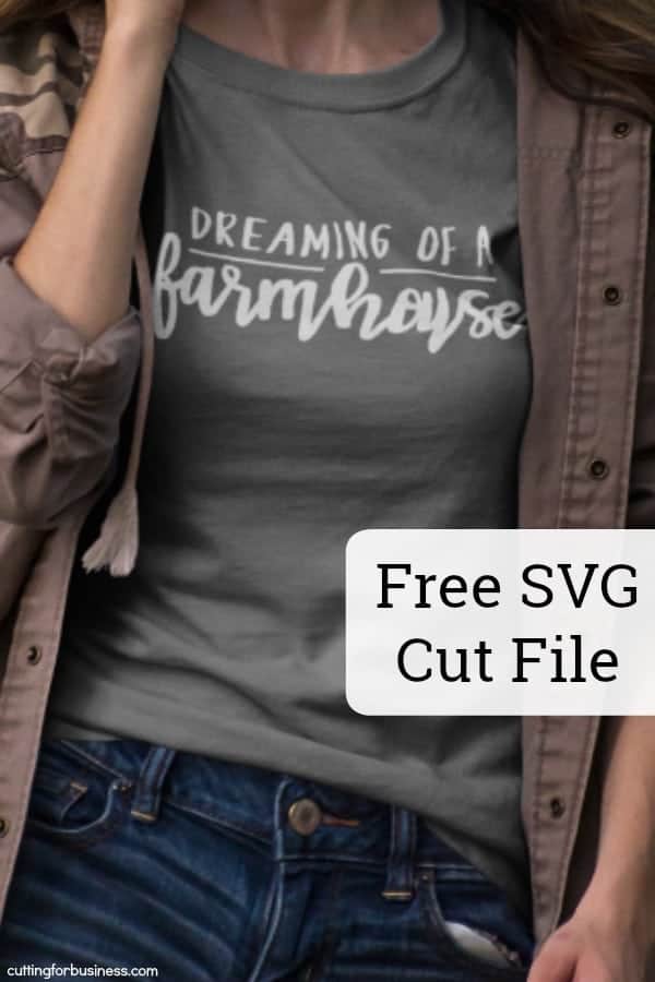Free Rustic 'Dreaming of a Farmhouse' SVG Cut File for Silhouette Portrait or Cameo and Cricut Explore or Maker - by cuttingforbusiness.com