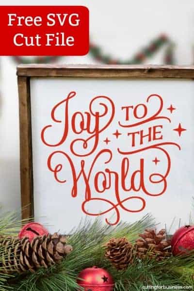 Free 'Joy to the World' Christmas Holiday SVG Cut File - Cutting for Business