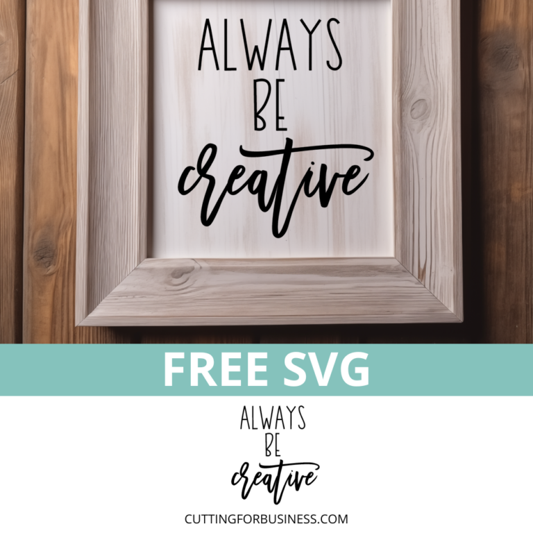 Free Always Be Creative SVG