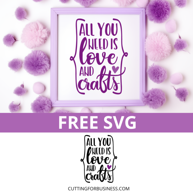 Free SVG – All You Need Is Love and Crafts
