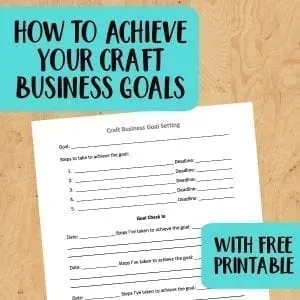 How to Achieve Your Craft Business Goals (+ Free Printable) - Great for Silhouette Portrait or Cameo and Cricut Explore or Maker small businesses - by cuttingforbusiness.com