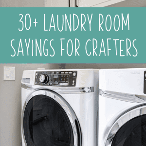 30+ Laundry Room Sayings for Crafters - Inspiration for Silhouette (Portrait, Cameo, Curio) or Cricut (Explore, Maker, Joy) DIY Crafting - by cuttingforbusiness.com