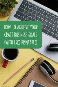 How to Achieve Your Craft Business Goals (+ Free Printable) - Silhouette Portrait or Cameo and Cricut Explore or Maker - by cuttingforbusiness.com