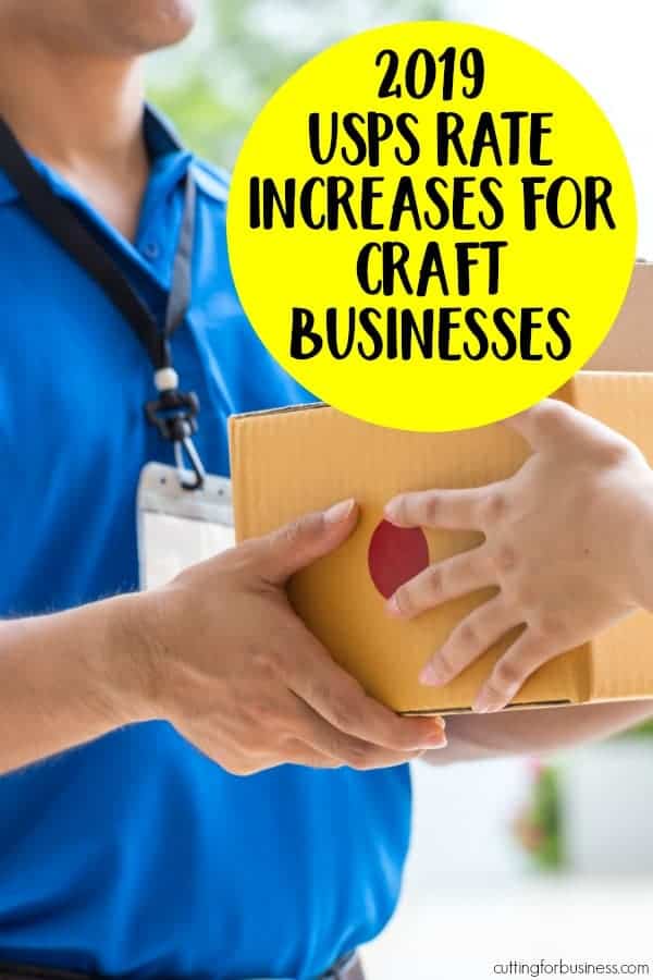 USPS Price Increases - January 2019 - A must read for Etsy shop owners and Silhouette and Cricut craft business owners - by cuttingforbusiness.com