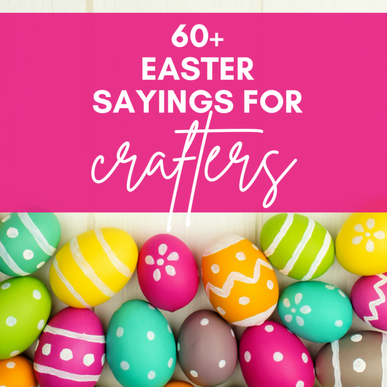 60+ Easter Sayings for Crafters