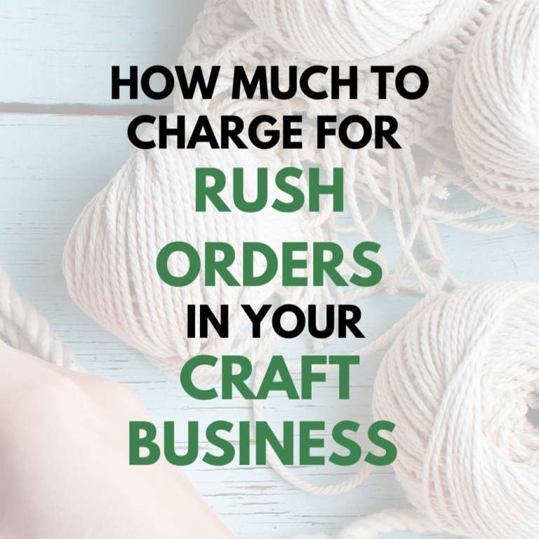 How Much to Charge for Rush Orders in Your Craft Business?