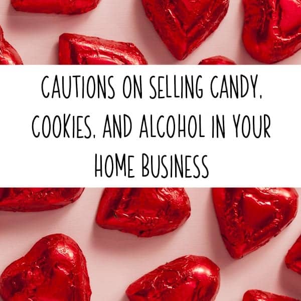 Cautions on Selling Candy, Cookies, and Alcohol in Your Craft Business - by cuttingforbusiness.com