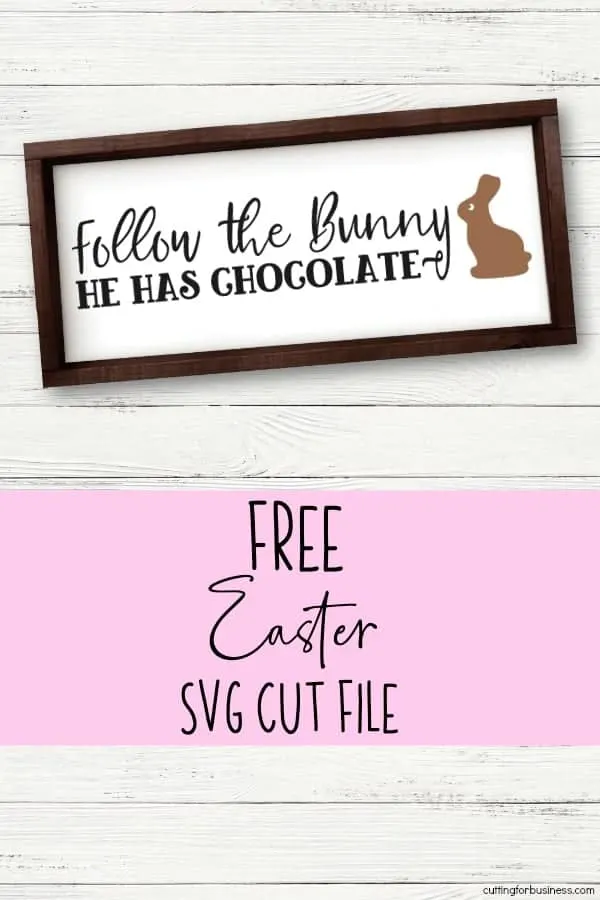 Free 'Follow the Easter Bunny He Has Chocolate' SVG Cut File for Silhouette Portrait or Cameo and Cricut Explore or Maker - by cuttingforbusiness.com