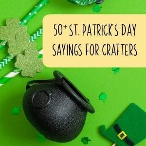 50+ St. Patrick's Day Sayings for Silhouette Portrait or Cameo and Cricut Explore or Maker Crafters - by cuttingforbusiness.com