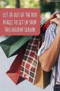 List of Out of the Box Places to Set Up Shop this Holiday Season - Silhouette Portrait or Cameo and Cricut Explore or Maker - by cuttingforbusiness.com