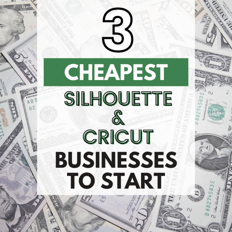 Top 3 Cheapest Silhouette and Cricut Businesses to Start