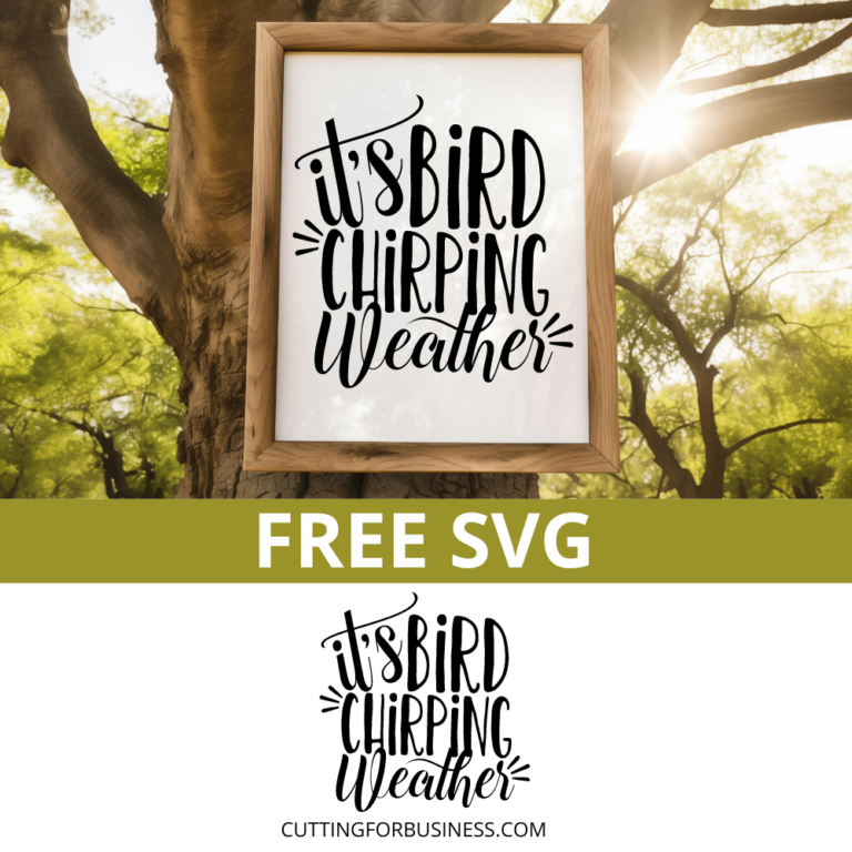 Free Spring SVG – It’s Bird Chirping Weather
