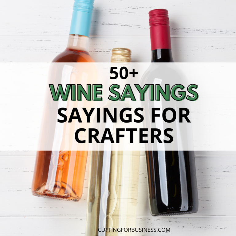 50+ Wine Sayings for Crafters