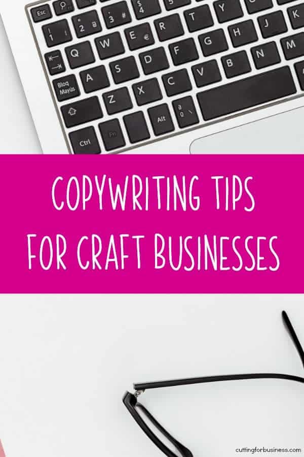 Copywriting Tips for Craft Businesses - Silhouette Portrait or Cameo and Cricut Explore or Maker - by cuttingforbusiness.com