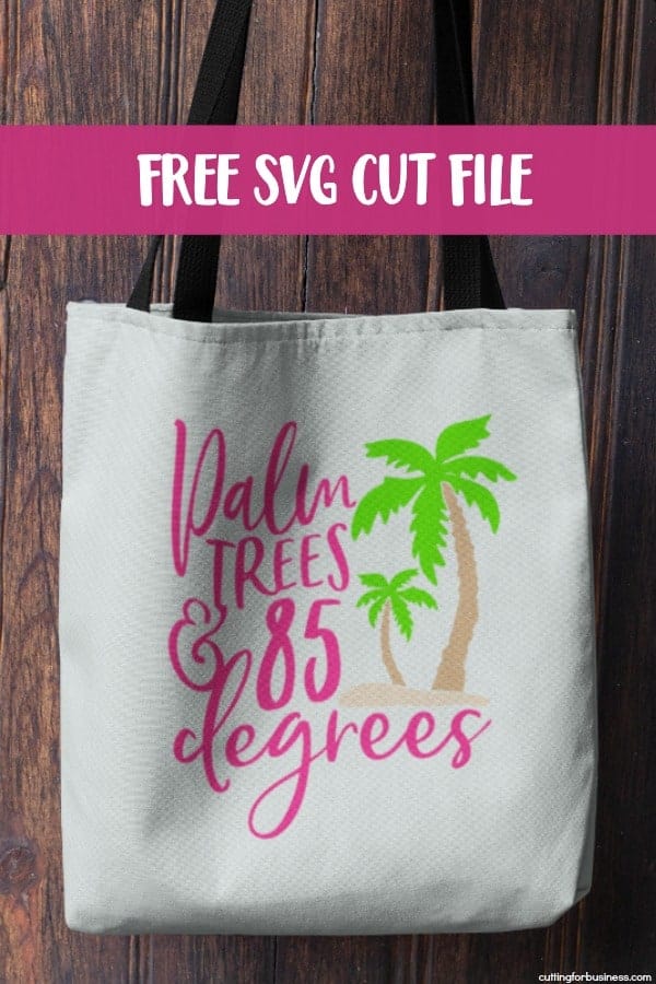Free 'Palm Trees and 85 Degrees' Summer SVG Cut File for Silhouette Portrait or Cameo and Cricut Explore or Maker - by cuttingforbusiness.com
