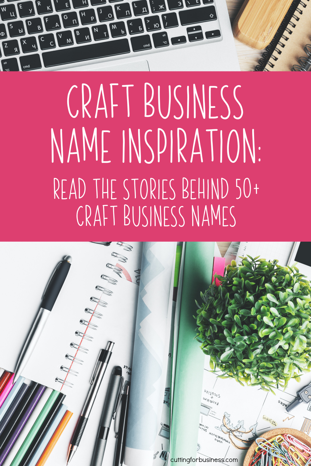 Craft Business Name Inspiration: Read the Stories Behind 50+ Craft Business Names - cuttingforbusiness.com