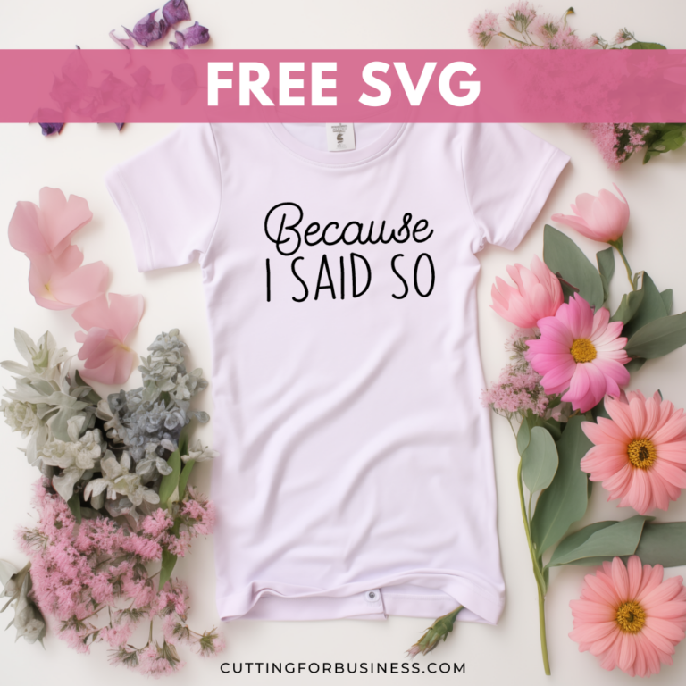 Free Mother’s Day SVG – Because I Said So