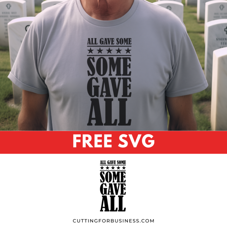 Free Memorial Day SVG – All Gave Some, Some Gave All